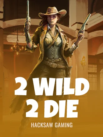 2 Wild 2 Die